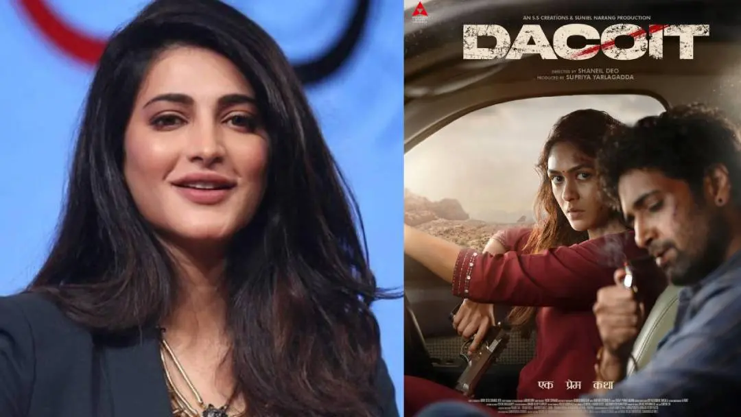 From (L) Shruti Hassan; Poster of 'Dacoit: A Love Story' | Photo: Agencies/X