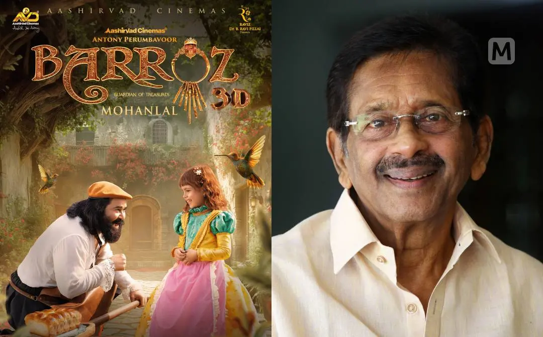 Poster of 'Barroz,' Fazil | Photos: Facebook, Ullas V P/Mathrubhumi
