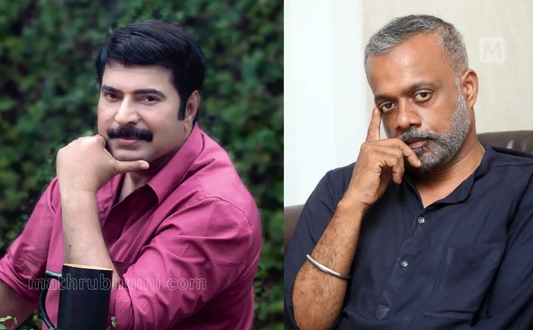 മമ്മൂട്ടി, ഗൗതം മേനോൻ | ഫോട്ടോ: ബി.മുരളികൃഷ്ണൻ, വി.രമേഷ് \ മാതൃഭൂമി