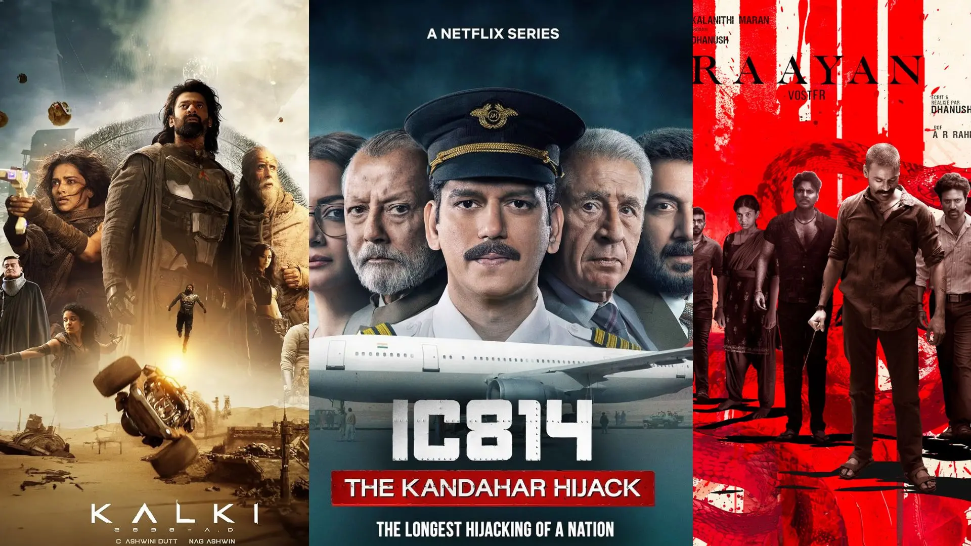 'Kalki 2898 AD', 'IC 814: The Kandahar Hijack', 'Raayan'