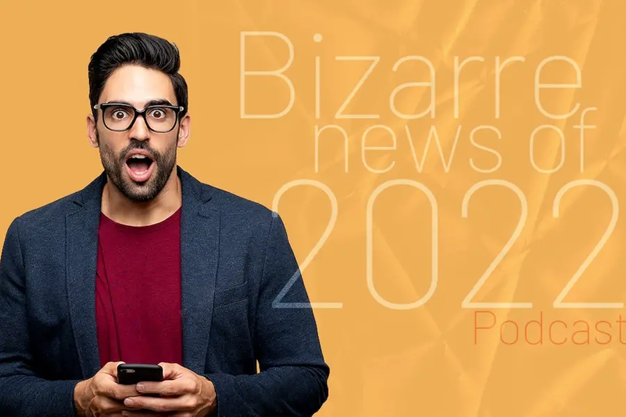 Bizarre news of 2022 | Podcast