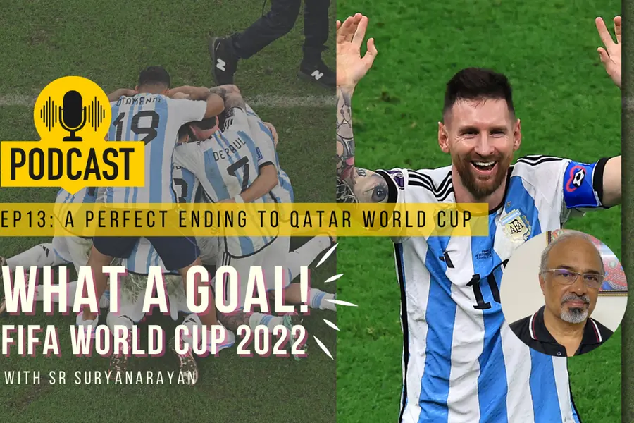 FIFA World Cup, Podcast EP13: A Perfect ending to Qatar World Cup