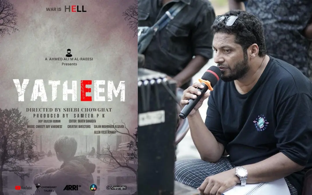 യത്തീം എന്ന ഹ്രസ്വചിത്രത്തിന്റെ പോസ്റ്റർ, സംവിധായകൻ ഷെബി ഛൗഘട്ട് | ഫോട്ടോ: അറേഞ്ച്ഡ്