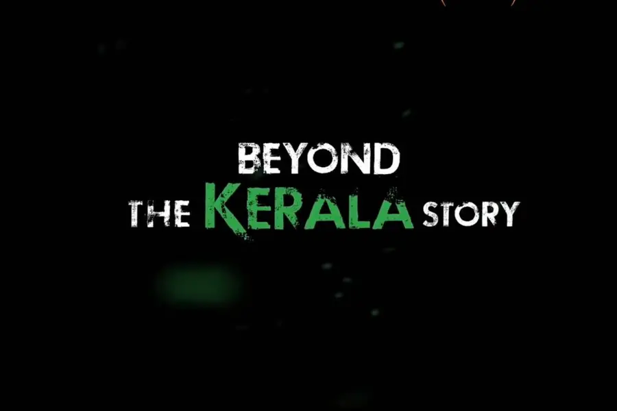 Beyond The Kerala Story